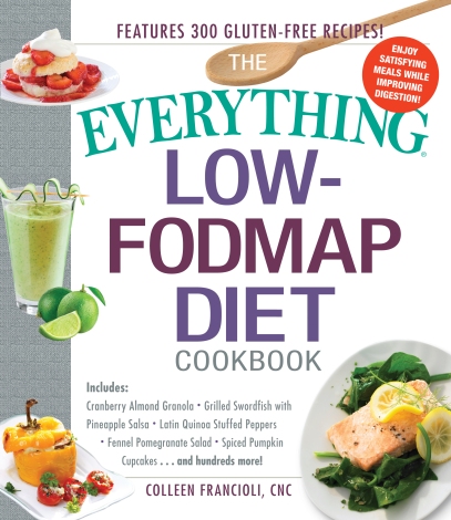 The Everything Low FODMAP Diet Cookbook